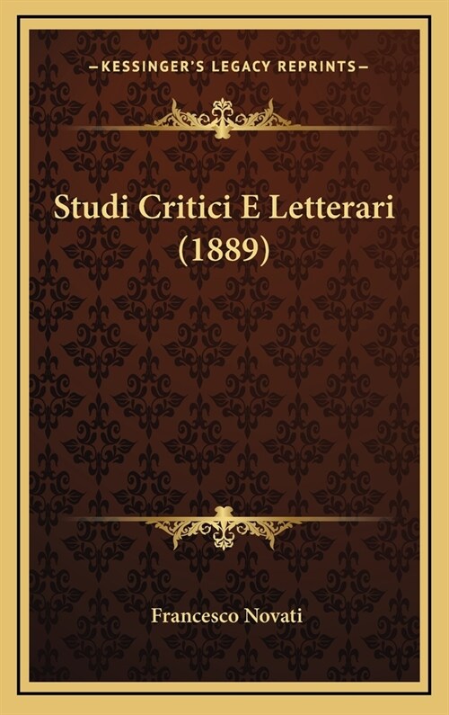 Studi Critici E Letterari (1889) (Hardcover)