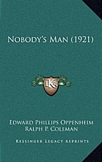 Nobodys Man (1921) (Hardcover)