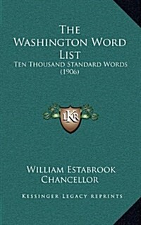 The Washington Word List: Ten Thousand Standard Words (1906) (Hardcover)