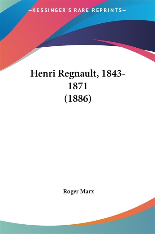 Henri Regnault, 1843-1871 (1886) (Hardcover)