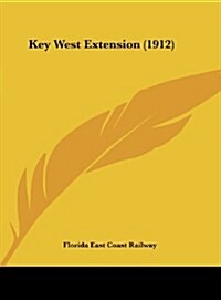 Key West Extension (1912) (Hardcover)