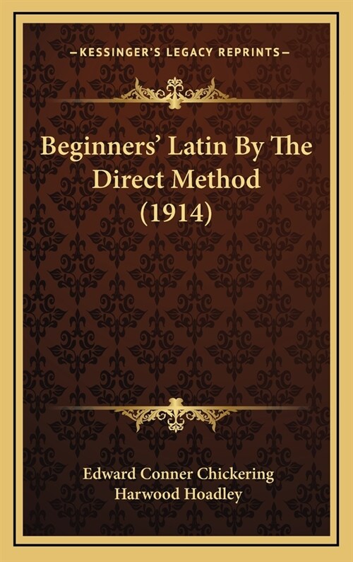 Beginners Latin by the Direct Method (1914) (Hardcover)