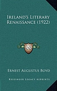 Irelands Literary Renaissance (1922) (Hardcover)