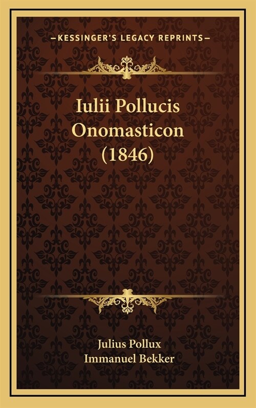 Iulii Pollucis Onomasticon (1846) (Hardcover)