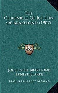 The Chronicle of Jocelin of Brakelond (1907) (Hardcover)