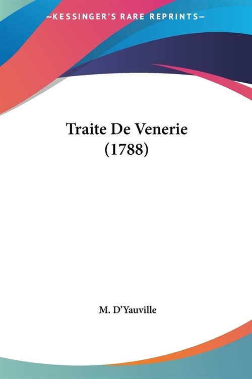 Traite de Venerie (1788) (Hardcover)