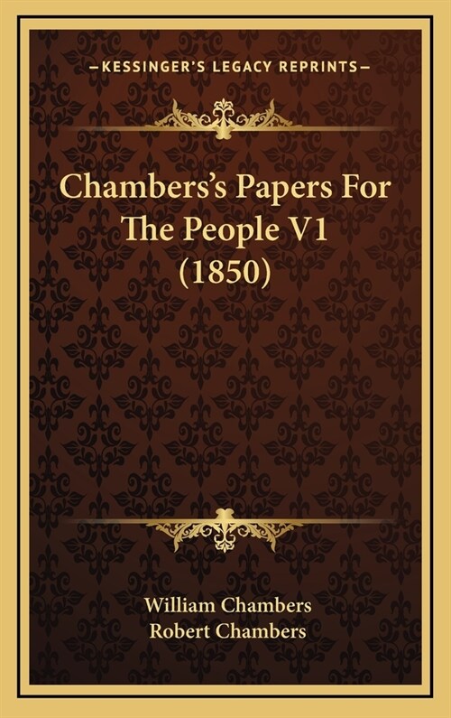 Chamberss Papers for the People V1 (1850) (Hardcover)