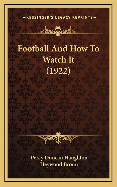 Football and How to Watch It (1922) (Hardcover)