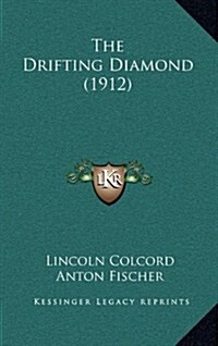 The Drifting Diamond (1912) (Hardcover)