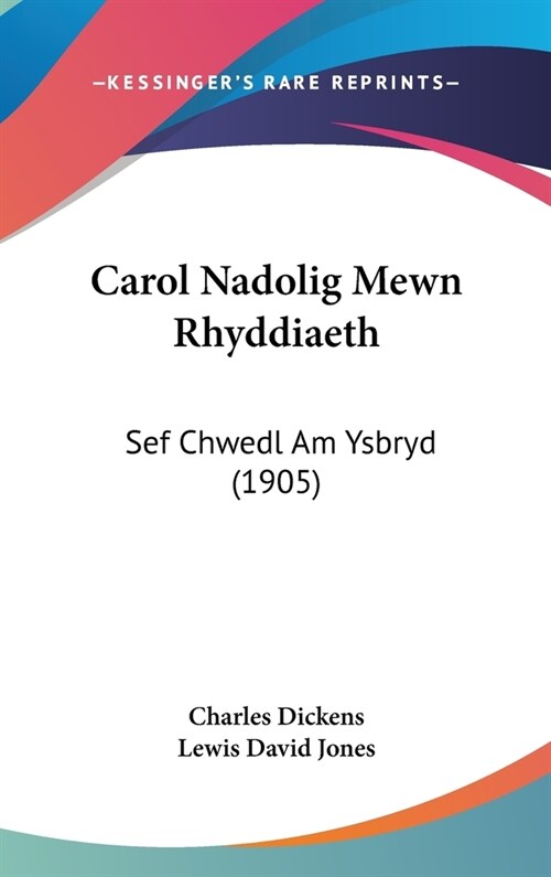 Carol Nadolig Mewn Rhyddiaeth: Sef Chwedl Am Ysbryd (1905) (Hardcover)