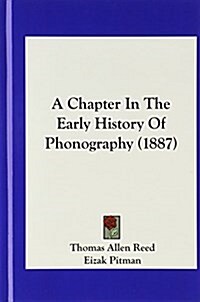 A Chapter in the Early History of Phonography (1887) (Hardcover)