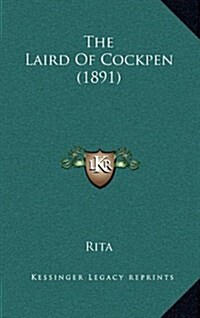 The Laird of Cockpen (1891) (Hardcover)