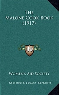 The Malone Cook Book (1917) (Hardcover)