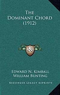 The Dominant Chord (1912) (Hardcover)