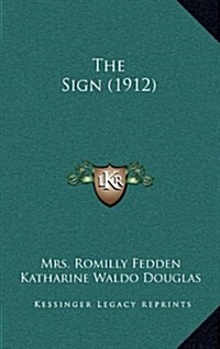 The Sign (1912) (Hardcover)