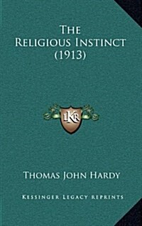 The Religious Instinct (1913) (Hardcover)