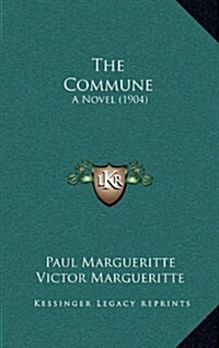The Commune: A Novel (1904) (Hardcover)
