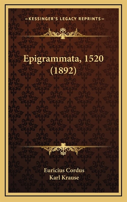 Epigrammata, 1520 (1892) (Hardcover)