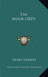 The Moor (1825) (Hardcover)