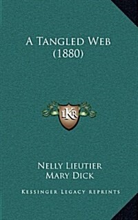 A Tangled Web (1880) (Hardcover)