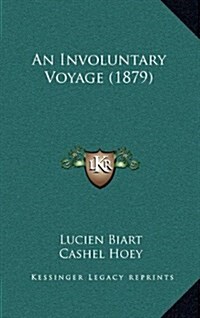 An Involuntary Voyage (1879) (Hardcover)