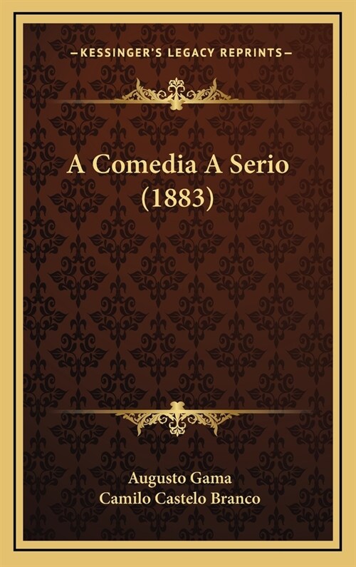 A Comedia A Serio (1883) (Hardcover)