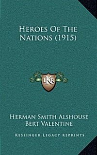 Heroes of the Nations (1915) (Hardcover)