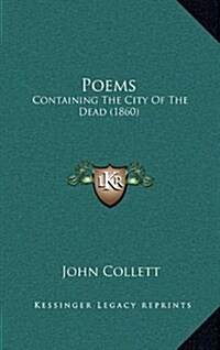 Poems: Containing the City of the Dead (1860) (Hardcover)