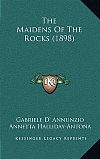 The Maidens of the Rocks (1898) (Hardcover)