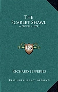 The Scarlet Shawl: A Novel (1874) (Hardcover)