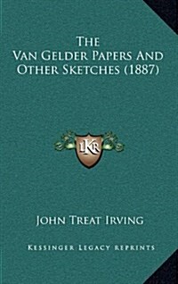 The Van Gelder Papers and Other Sketches (1887) (Hardcover)