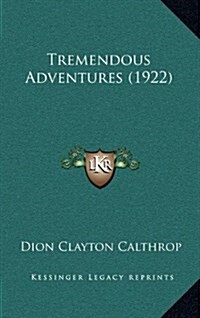 Tremendous Adventures (1922) (Hardcover)