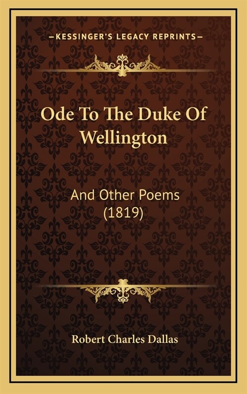 Ode to the Duke of Wellington: And Other Poems (1819) (Hardcover)