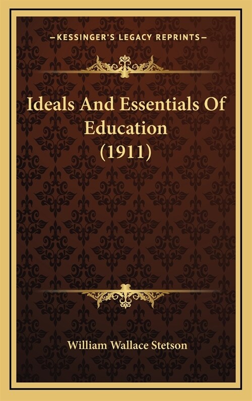 Ideals and Essentials of Education (1911) (Hardcover)