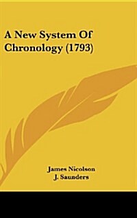 A New System of Chronology (1793) (Hardcover)