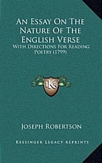 An Essay on the Nature of the English Verse: With Directions for Reading Poetry (1799) (Hardcover)