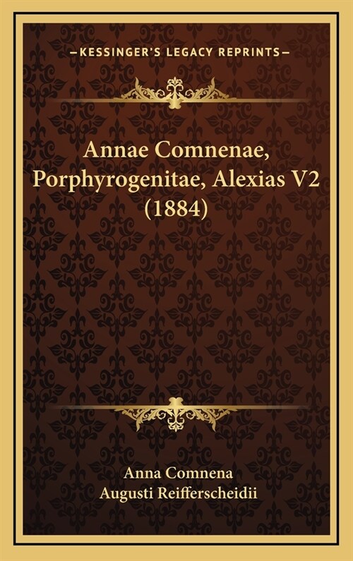 Annae Comnenae, Porphyrogenitae, Alexias V2 (1884) (Hardcover)