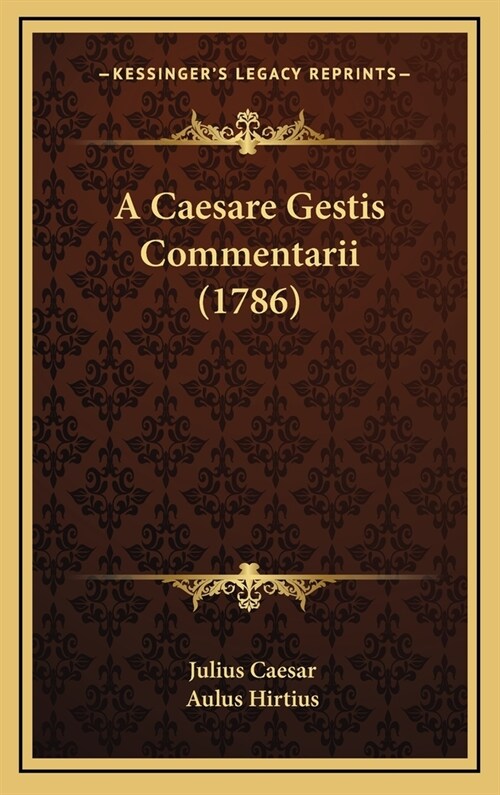A Caesare Gestis Commentarii (1786) (Hardcover)