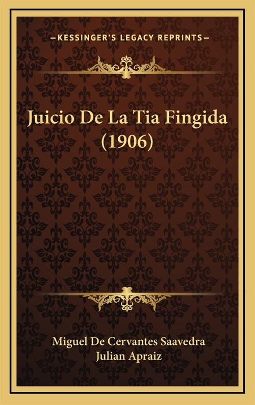 Juicio de La Tia Fingida (1906) (Hardcover)