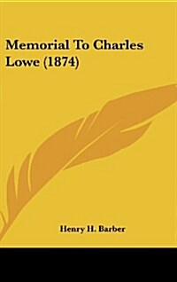 Memorial to Charles Lowe (1874) (Hardcover)