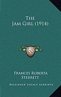 The Jam Girl (1914) (Hardcover)