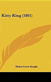 Kitty King (1861) (Hardcover)