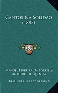 Cantos Na Solidao (1885) (Hardcover)