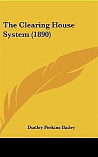 The Clearing House System (1890) (Hardcover)