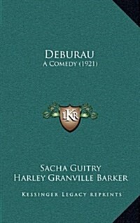 Deburau: A Comedy (1921) (Hardcover)