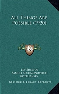 All Things Are Possible (1920) (Hardcover)