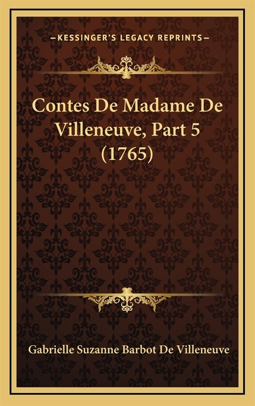 Contes de Madame de Villeneuve, Part 5 (1765) (Hardcover)
