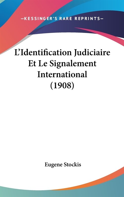 LIdentification Judiciaire Et Le Signalement International (1908) (Hardcover)