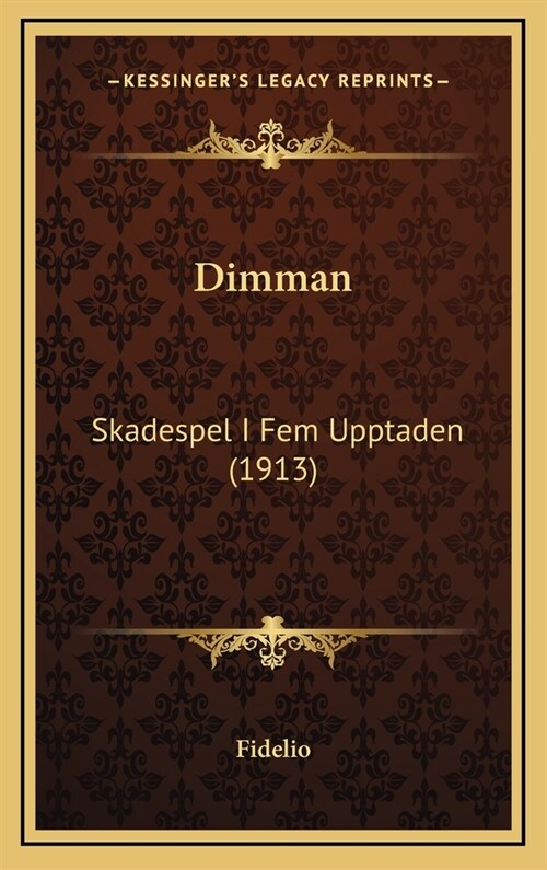 Dimman: Skadespel I Fem Upptaden (1913) (Hardcover)