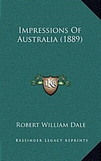 Impressions of Australia (1889) (Hardcover)